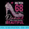 Im A 68 Years Old Diamond, 68 and Fabulous Birthday Women - High Quality PNG files - Unique And Exclusive Designs
