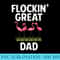 Flockin Great Dad Funny Fathers Day Flamingo Pun - PNG Design Files - Spice Up Your Sublimation Projects