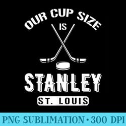 st louis ice hockey our cup size is stanley souvenir - png design files