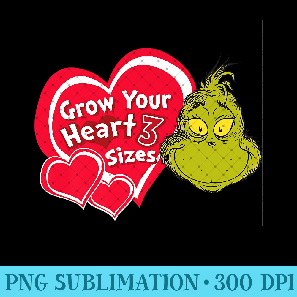 Dr. Seuss Grinch Grow Your Heart Premium - High Resolution PNG Designs - Create with Confidence