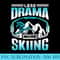 Less Drama More Skiing Winter Sports Ski Skier Skiers Raglan Baseball - High Quality PNG Download - Transform Your Sublimation Creations
