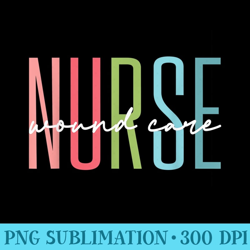 Wound Care Nurse Nursing Wound Ostomy Nurse Appreciation - P | Inspire ...