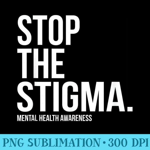 Stop The Stigma Mental Health Awareness - PNG Picture Download - Defying the Norms