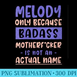 womens badass melody funny name cool personalized nickname - printable png graphics