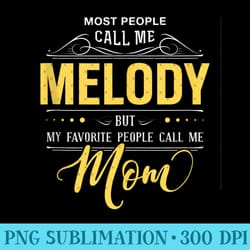 melody name - my favorite people call me mom - png design files