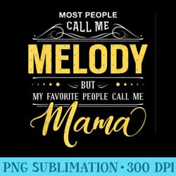 melody name - my favorite people call me mama - printable png images
