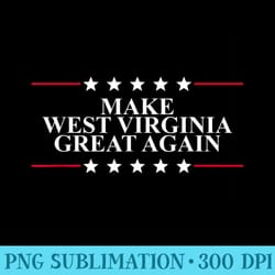 make west virginia great again trump supporter - high resolution png artwork