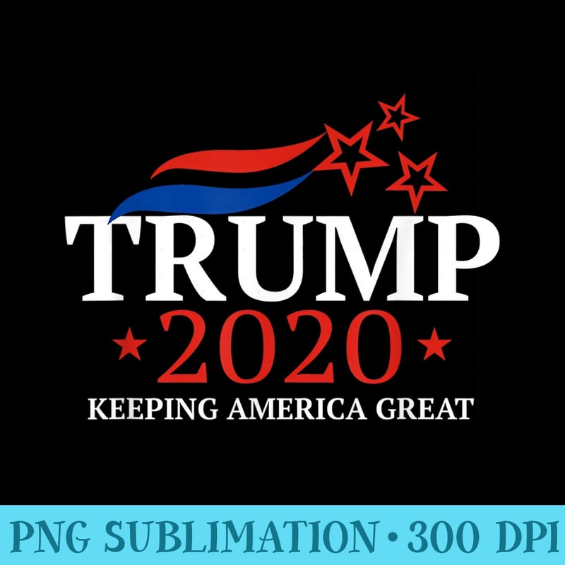 Trump 2020 Trump For President Election T - High Resolution PNG Image - Instant Access To Downloadable Files