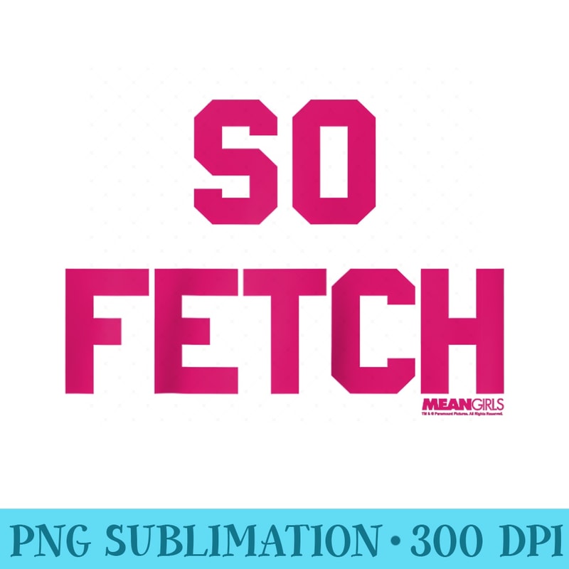 Mean Girls Bold Pink Text So Fetch Raglan Baseball - Download PNG Picture - Unleash Your Inner Rebellion