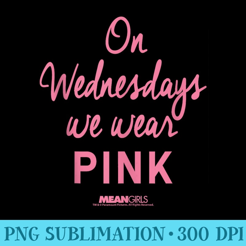 Mean Girls On Wednesdays We Wear Pink Script - PNG Image Free Download - Quick And Seamless Download Process