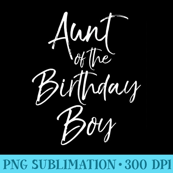 Aunt of the Birthday for Auntie Party - PNG Picture Download - Fashionable and Fearless
