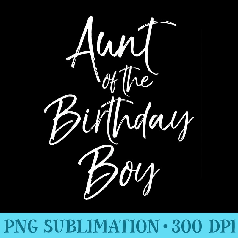 Aunt of the Birthday for Auntie Party - PNG Picture Download - Fashionable and Fearless