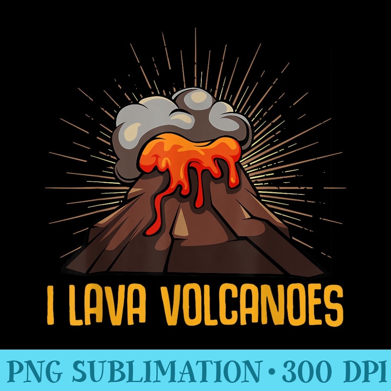 I Lava Volcanoes Funny Geographer Volcanic Erupation - PNG Design Download - Create with Confidence