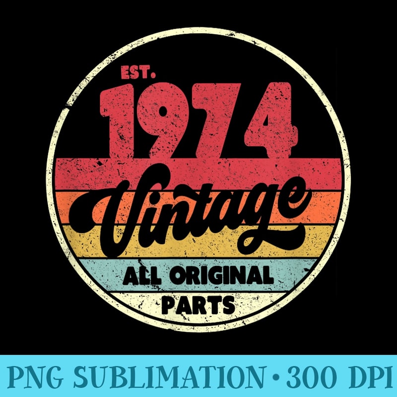 1974 Vintage , Birthday . Retro Style - High Resolution PNG Collection - Boost Your Success with this Inspirational PNG Download
