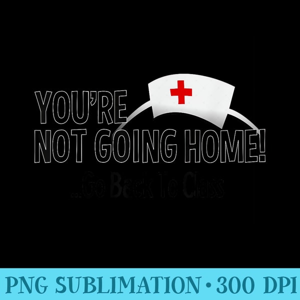 Funny School Nurse Nurses Day Appreciation Week Idea - PNG Image File Download - Perfect for Sublimation Art