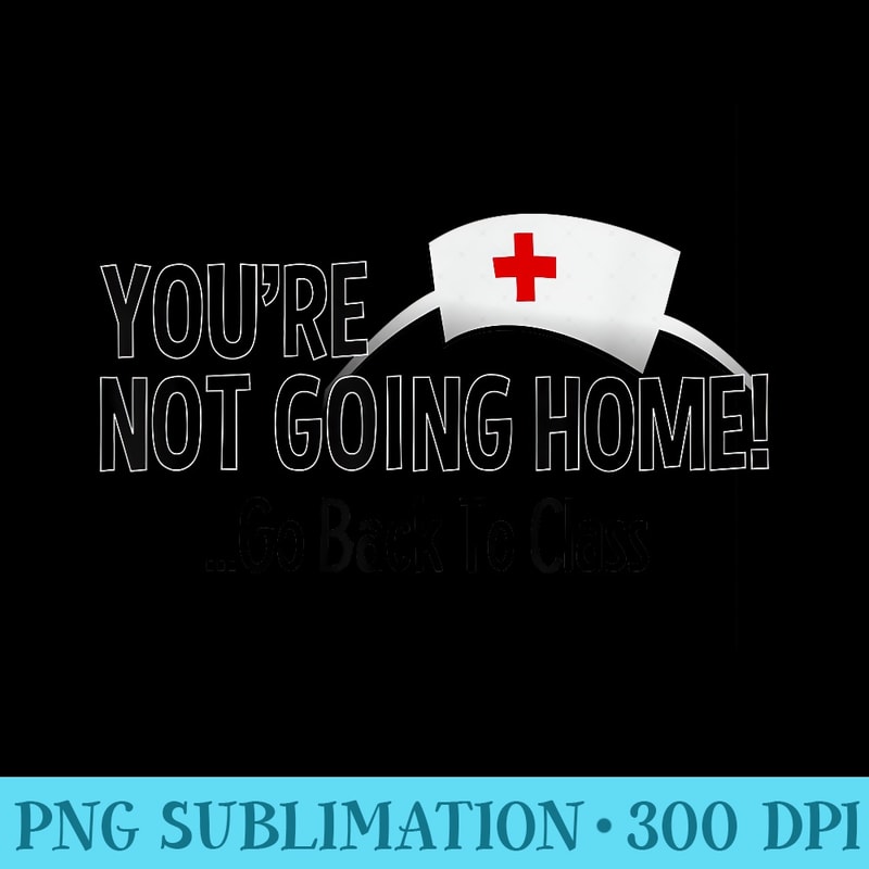 Funny School Nurse Nurses Day Appreciation Week Idea - PNG Image File Download - Perfect for Sublimation Art