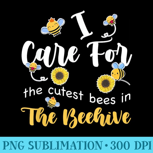 I Care For The Cutest Bees School Nurse Cute First Day - Transparent PNG Artwork - Perfect for Creative Projects