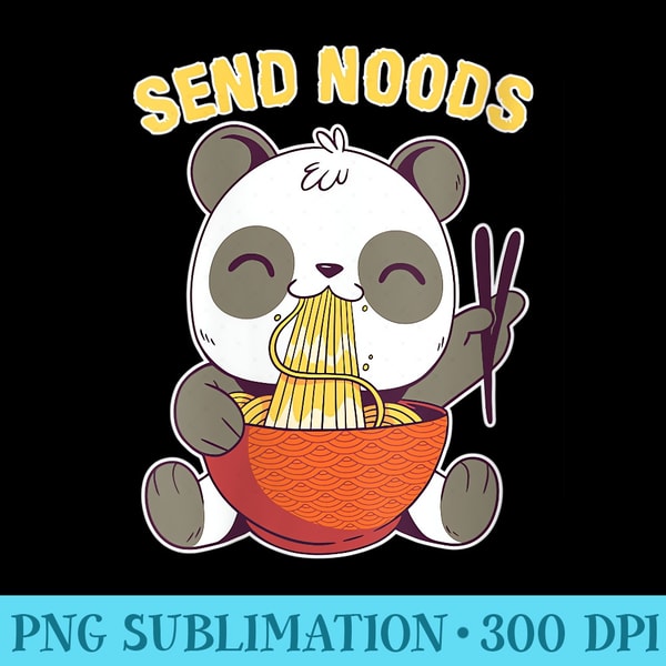 s Send Noods Funny Ramen Noodle Panda - Download Transparent Design - Create with Confidence