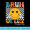 Retro Smile Face Bruh We Back To School Teachers Girls - Shirt Design PNG - High Resolution And Print-Ready Designs