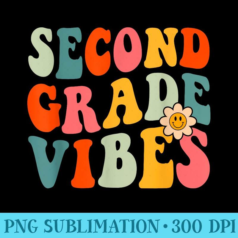 Second Grade Vibes 2nd Grade Teacher Bach to School - PNG Download - Premium Quality PNG Artwork