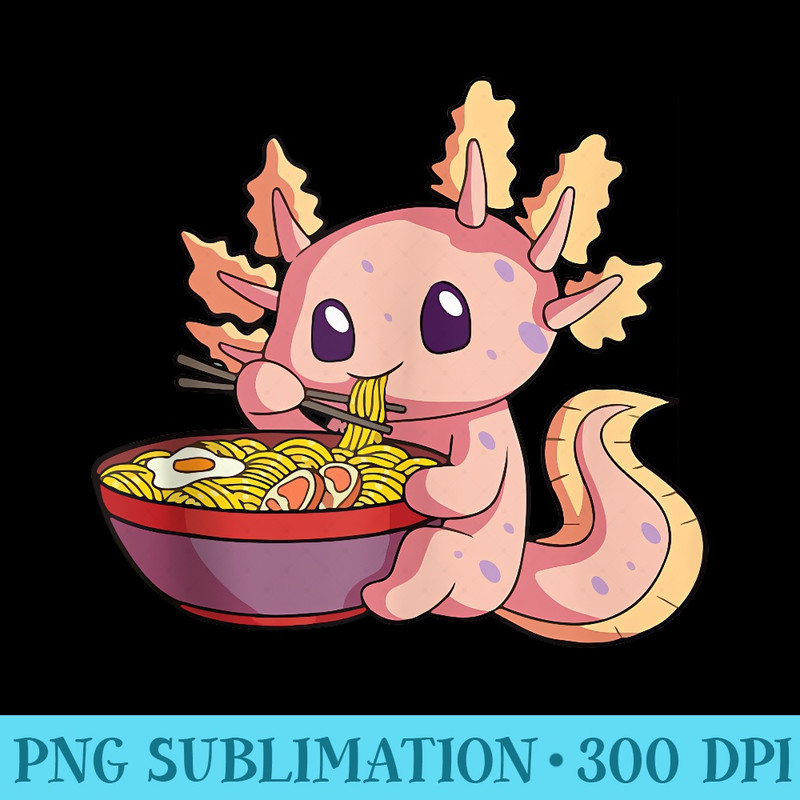 Ramen Axolotl Kawaii Anime Japanese Food ns Girls - PNG Transparent Background Download - Unique And Exclusive Designs