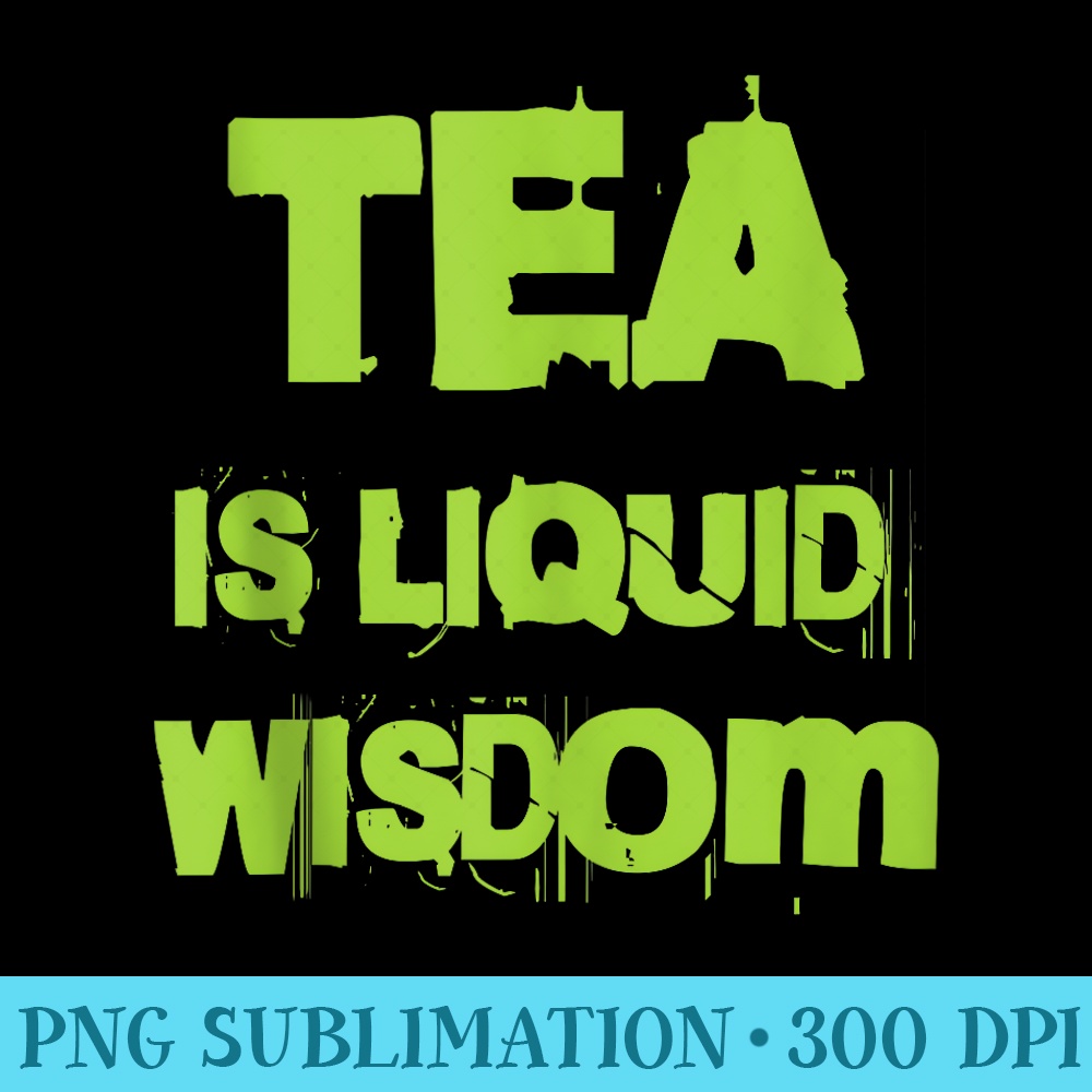 Cute Funny Kawaii Typography Tea Is Liquid Wisdom - PNG Download High Quality - Instant Access To Downloadable Files