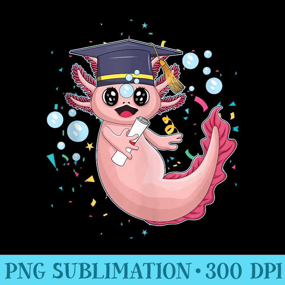 Axolotl Graduate Kawaii Graduating Cute Graduation - Sublimation printables PNG download - Bold & Eye-catching