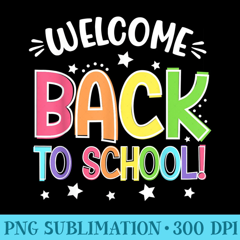 WELCOME BACK To School for Teacher students, WOMEN - High Resolution PNG Designs - High Resolution And Print-Ready Designs