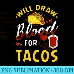 phlebotomist will draw blood tacos phlebotomy taco lovers - high resolution png image