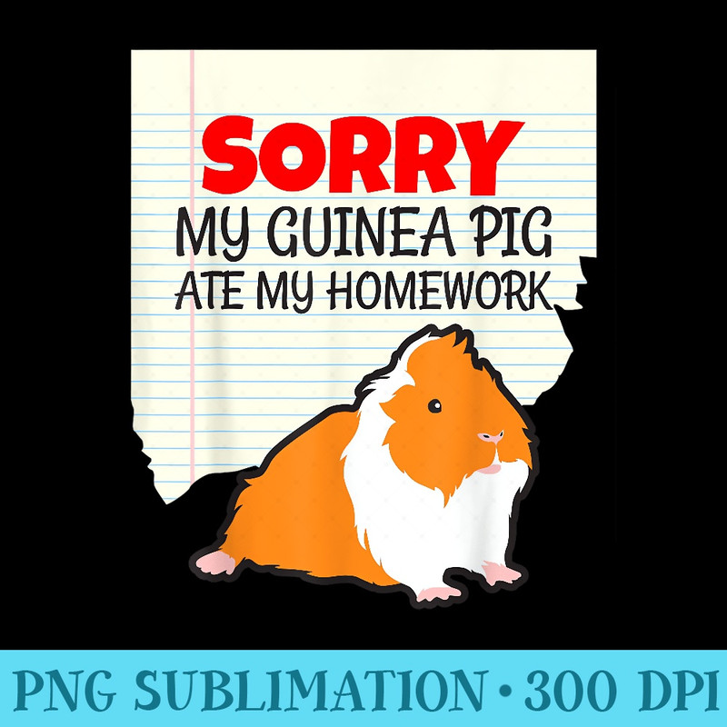 My Guinea Pig Ate My Homework , Teacher School - High Resolution PNG Resource - Eco Friendly And Sustainable Digital Products