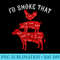 Id Smoke That Barbecue Grilling BBQ Smoker for Dad - High Resolution PNG Collection - Boost Your Success with this Inspirational PNG Download
