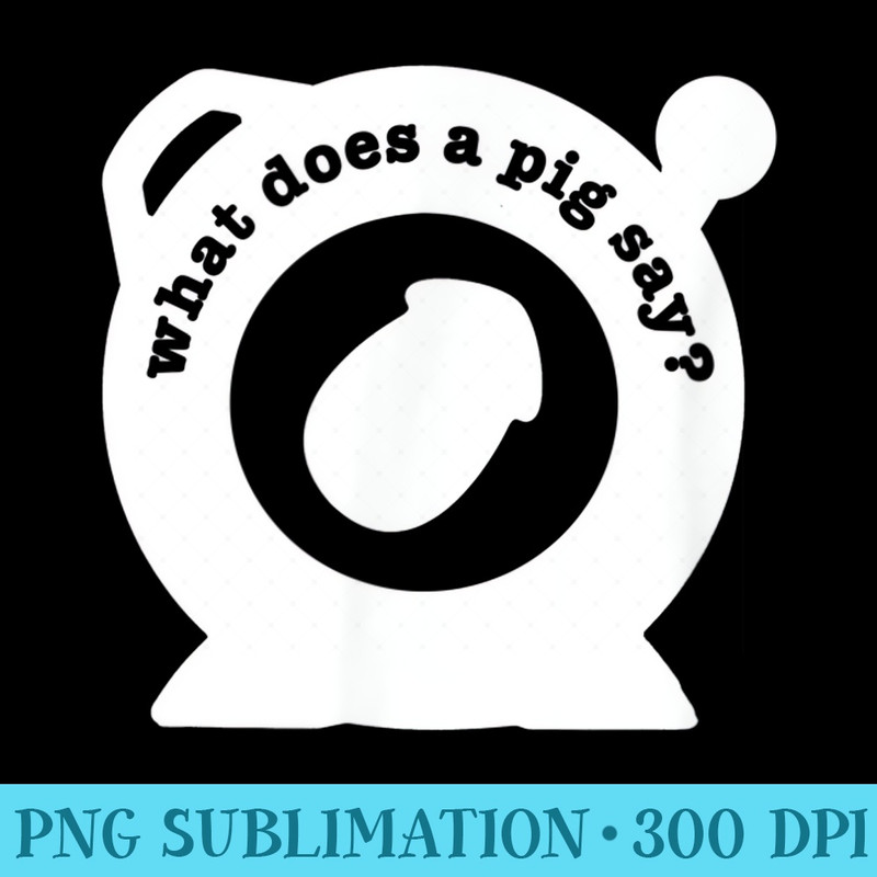 Mens What Does A Pig Say Funny Gay - Transparent PNG Mockup - Limited Edition And Exclusive Designs