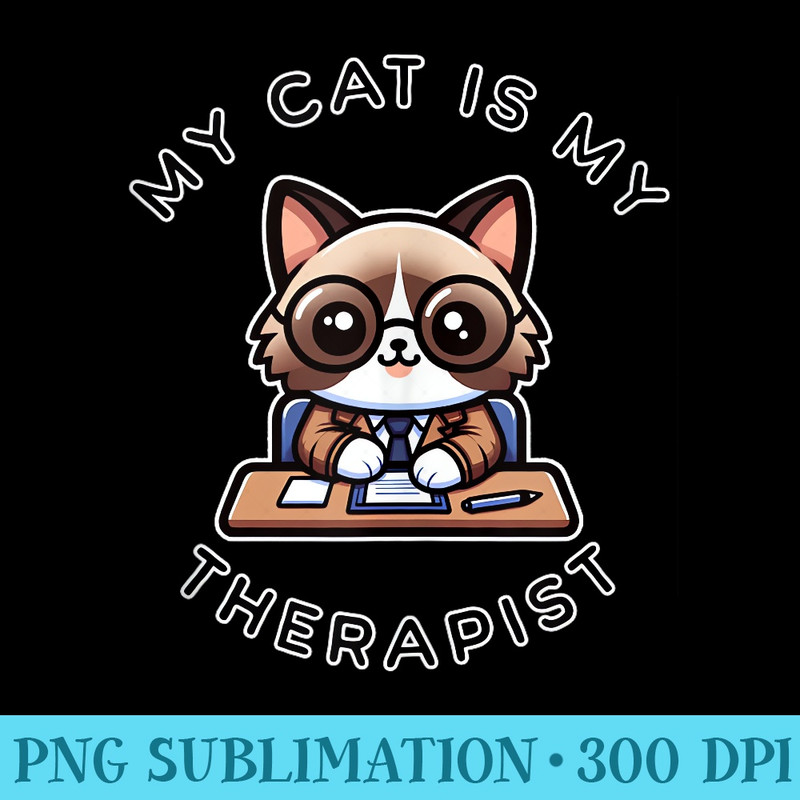 My Cat is my Therapist Kawaii Birman Cat by MCS - PNG Download Resource - Create with Confidence