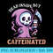 Kawaii Grim Reaper Dead Inside But Coffein - PNG file download - Perfect for Sublimation Mastery