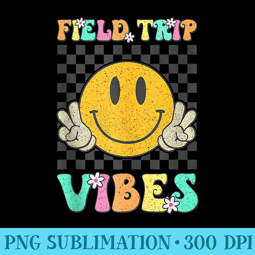 Groovy Field Trip Vibes Smile Teachers Field Day - High Resolution PNG Designs - Bring Your Designs to Life