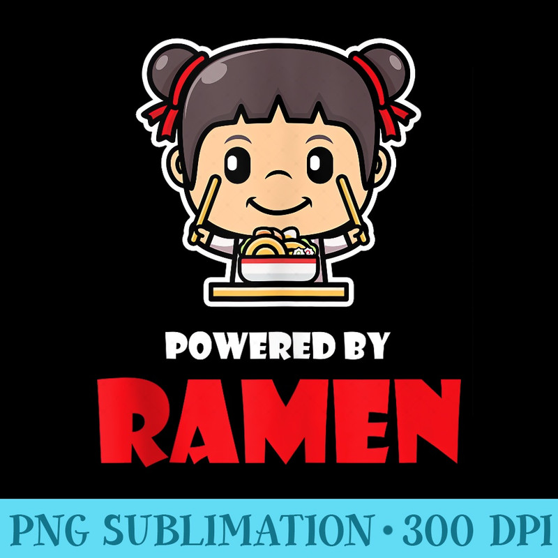 Powered By Ramen Funny Japanese Noodles Girl Food - Download PNG Files - Unique And Exclusive Designs
