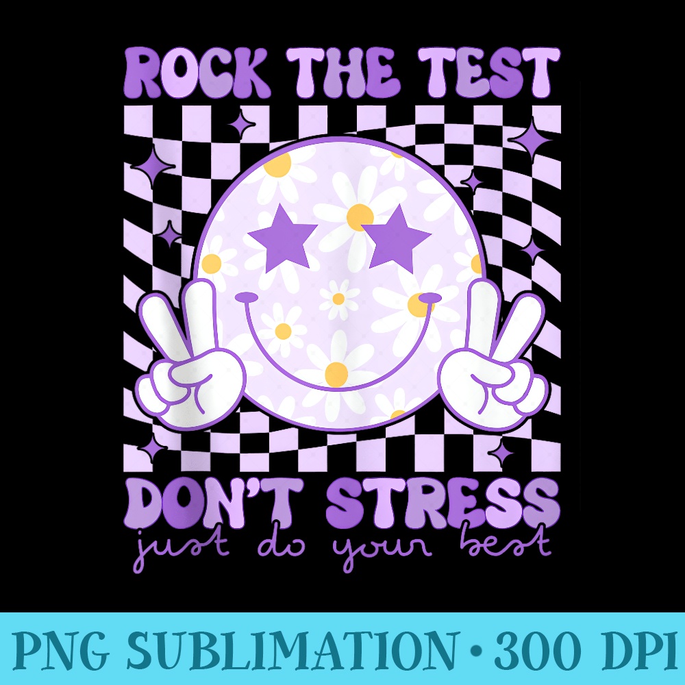 Groovy Rock The Test Day Teachers Motivational Testing Day - Download PNG Pictures - Lifetime Access To Purchased Files
