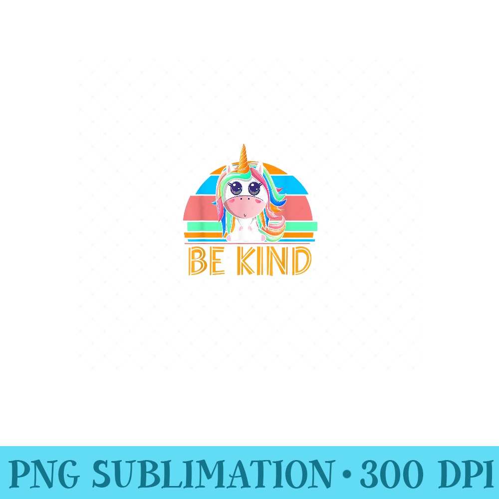 Be Kind Unicorn - Unity Day Choose Kindness - PNG Download - Limited Edition And Exclusive Designs