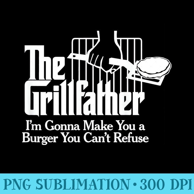 The Grillfather BBQ Grilling Burger Saying Quote - Unique Sublimation PNG Download - Perfect for Sublimation Art
