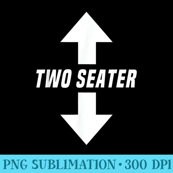 Two Seater Arrow Funny Dad Joke Meme - Trendy PNG Designs - Perfect for Personalization