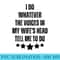 The Voices In My Wifes Head Dad Jokes Wife Husband Sayings - PNG Design Files - Enhance Your Apparel with Stunning Detail