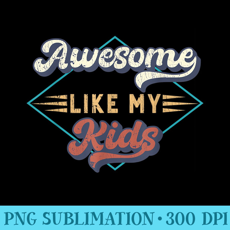 Awesome Like My Funny Fathers Day Dad Joke - High Quality PNG files - Spice Up Your Sublimation Projects