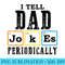 Mens I tell Dad Joke Periodically Periodic Table Father Day - PNG Clipart - Transform Your Sublimation Creations