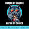Human By Chance Alpha By Choice Cool Funny Alpha Wolf Meme - PNG Clipart - Unleash Your Inner Rebellion