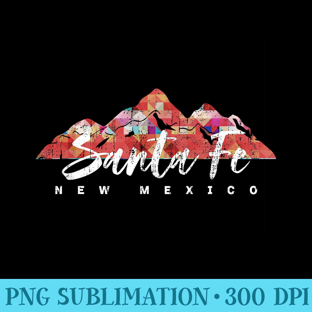 SANTA FE NEW MEXICO Family Travel Hiking Camping Skiing Trip - Unique Sublimation PNG Download - Premium Quality PNG Artwork