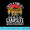 I Need A Time Out Send Me To The Campsite And Dont Let Me - Digital PNG Downloads - Eco Friendly And Sustainable Digital Products