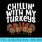 Chillin With My Turkeys Thanksgiving Family - Printable PNG Graphics - Defying the Norms