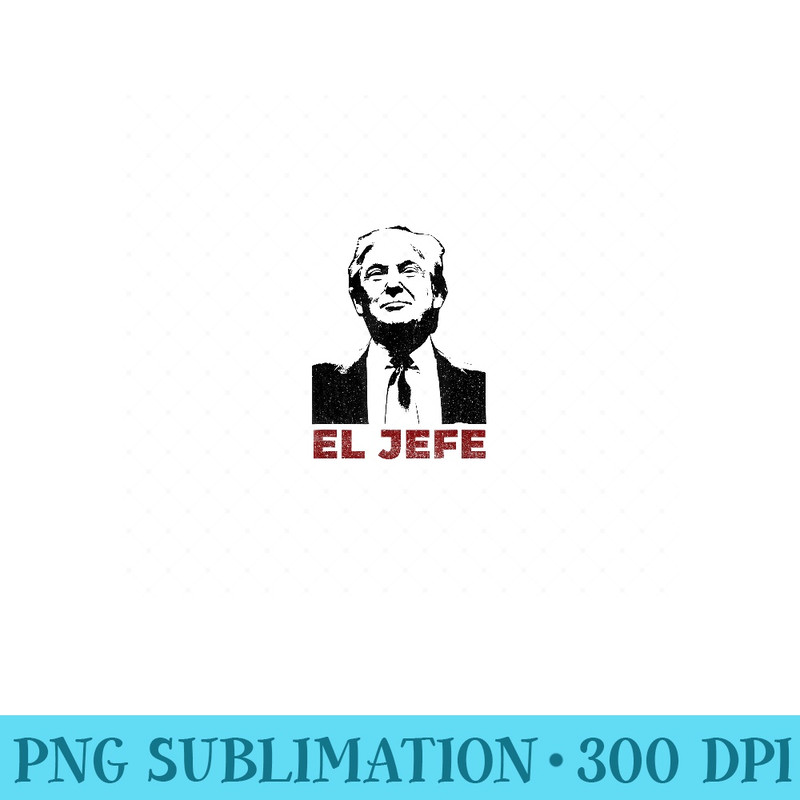 Trump El Jefe Cinco de Mayo Vintage T - Unique Sublimation patterns - Versatile And Customizable Designs