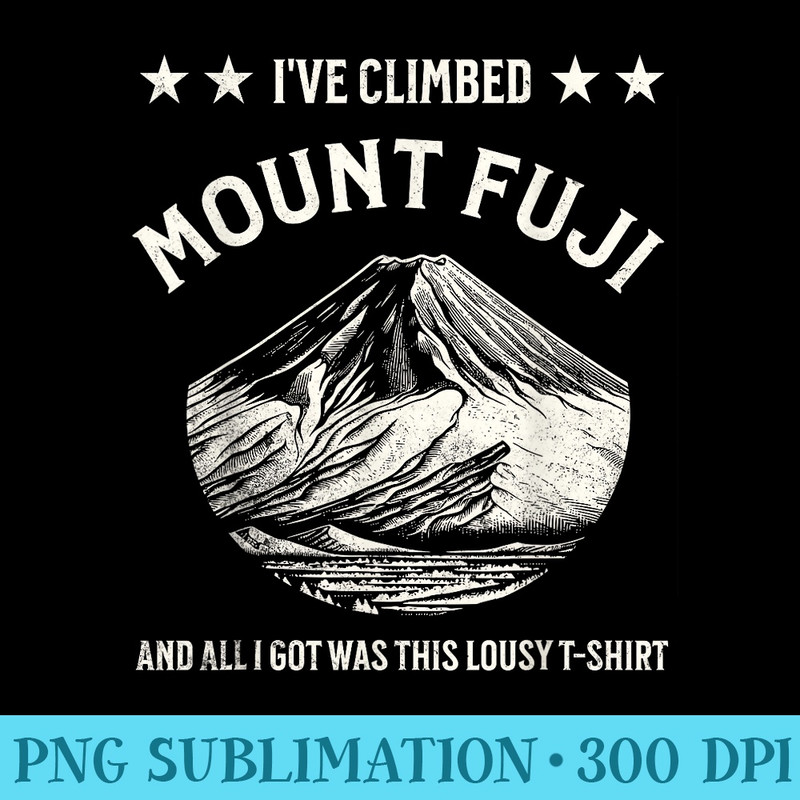 Funny Mountain Mount Fuji Summiting Rock Climbing Hiking - PNG Art Files - Add a Festive Touch to Every Day