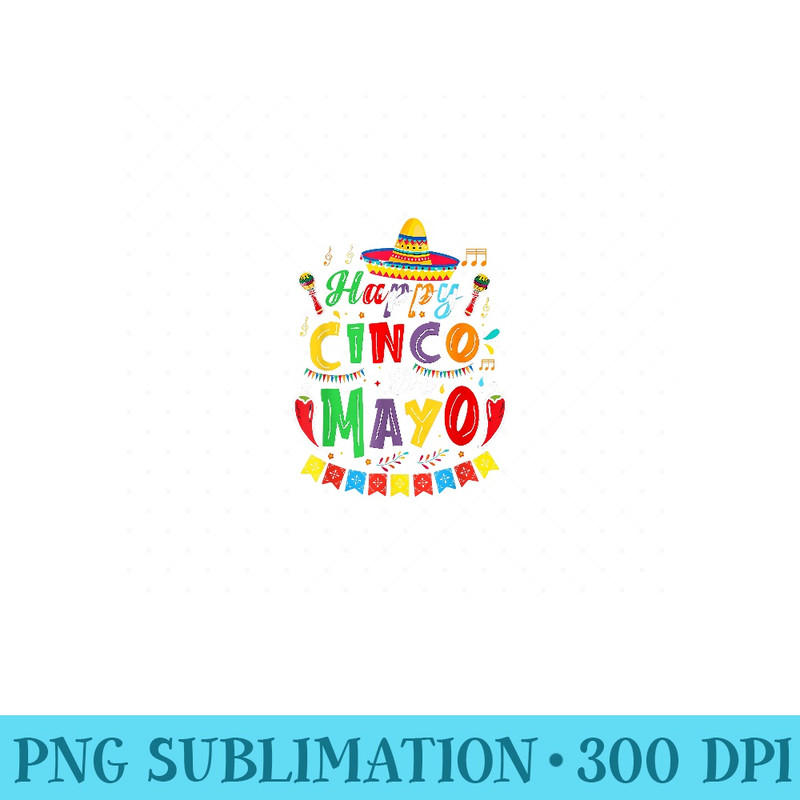Happy Mexican Fiesta 5 De Mayo, Cinco De Mayo For - PNG Prints - Unlock Vibrant Sublimation Designs